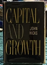 John Hicks / CAPITAL AND GROWTH 1st Edition 1965