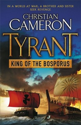 Tyrant: King of the Bosporus by Christian Cameron (English) Paperback Book
