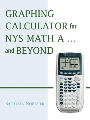 Kathleen Noftsier Graphing Calculator for NYS Math A... and Beyond (Taschenbuch)