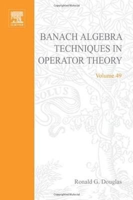 Banach Algebra Techniques in Operator Theory Hardcover Ronald G.