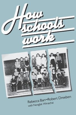 HOW SCHOOLS WORK By Rebecca Barr & Robert Dreeben **BRAND NEW**