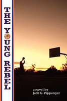 Jack G. Pippenger | The Young Rebel | Taschenbuch | Englisch (2007) | iUniverse