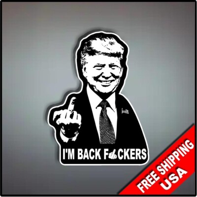 Trump Back Off Sticker Donald Trump I'm Back 5