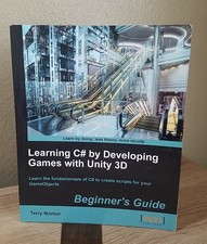 Learning C By Developing Games With Unity 3d Beginners Guide 2013 Learning C By Developing Games With Unity 3d Beginners Guide 2013