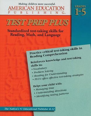 Test Prep Plus: Standardized test-taking skillsfor Reading, math, and...