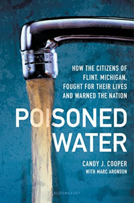 Poisoned Water: How the Citizens of Flint, Michigan, Fo - Hardback NEW Cooper, C