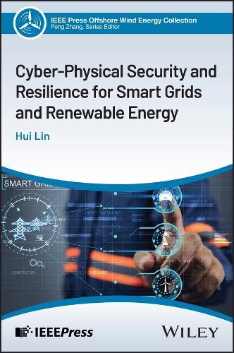 Cyber-Physical Security and Resilience for Smart Grids and Re... - 9781394298341