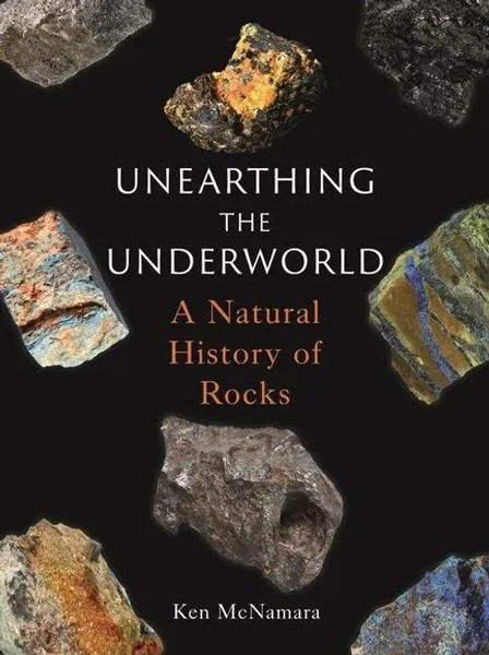 Unearthing The Underworld | A Natural History Of Rocks | Ken Mcnamara | Englisch-image