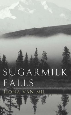 Sugarmilk Falls,Ilona Van Mil- 9780330436151