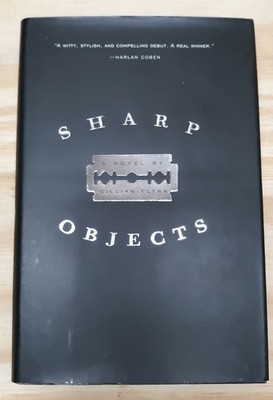 1st Print, Sharp Objects by Gillian Flynn 2006 Hardcover First Edition Nice