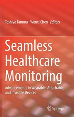 Seamless Healthcare Monitoring: Advancements in Wearable (2017)