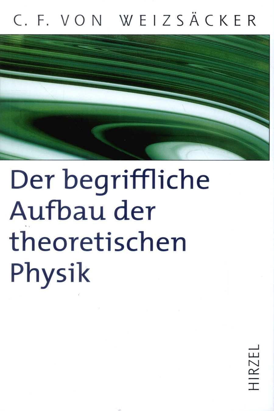 Thumbnail - Der Begriffliche Aufbau Der Theoretischen Physik | Carl-friedrich Von