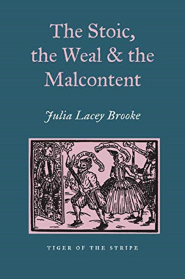 The Stoic, the Weal & the Malcontent: Malcontentedness  -  NEW Julia Lacey Bro 2