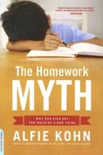 The Homework Myth: Why Our Kids Get Too Much of a Bad Thing - VERY GOOD