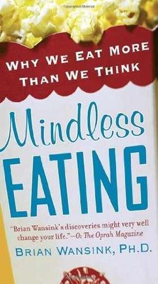Mindless Eating: Why We Eat More - Paperback, by Brian Wansink - Very Good x