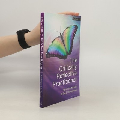 The Critically Reflective Practitioner  |  Gill Thompson