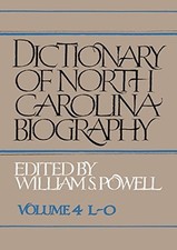 DICTIONARY OF NORTH CAROLINA BIOGRAPHY: VOL. ...