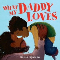 What My Daddy Loves | Raissa Figueroa | Englisch | Taschenbuch | 2023