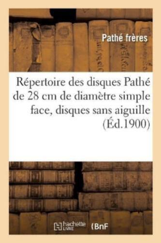 Pathe Freres Répertoire Des Disques Pathé de 28 CM de Di (Paperback) (UK IMPORT) - Picture 1 of 1