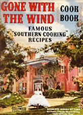 Gone With the Wind Cook Book: Famous Southern Cooking Recipes - Hardcover - GOOD