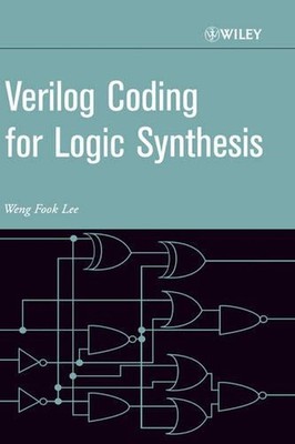 Verilog Coding for Logic Synthesis by Weng Fook Lee (English) Hardcover Book