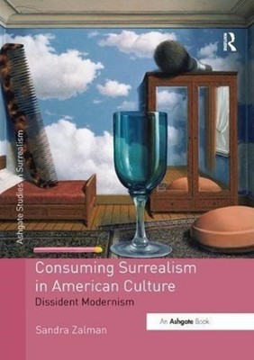 CONSUMING SURREALISM IN AMERICAN CULTURE by ZALMAN, SANDRA Paperback Self Help