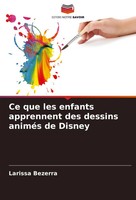 Ce Que Les Enfants Apprennent Des Dessins AniméS De Disney Larissa Bezerra Buch