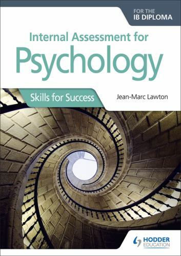 Internal Assessment for Psychology for the IB Diploma: Skills for Success by...