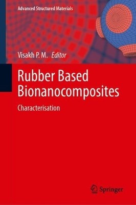 Rubber Based Bionanocomposites - 9789811029776