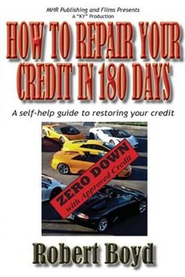 How To Repair Your Credit in 180 Days: A Self-Help Guide to Restoring Your Credi