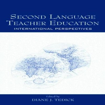 Second Language Teacher Education International Perspectives Tayl