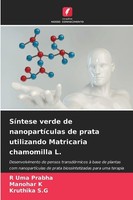 SíNtese Verde De NanopartíCulas De Prata Utilizando Matricaria Chamomilla L. R U
