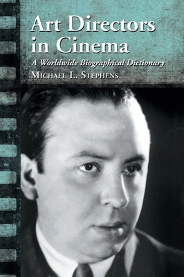 Art Directors in Cinema | A Worldwide Biographical Dictionary | Stephens | Buch