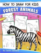 How to Draw for Kids: Forest Animals An Easy STEP-BY-STEP guide to drawing diff