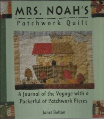 Mrs. Noah's Patchwork Quilt - Hardcover By Bolton, Janet - GOOD