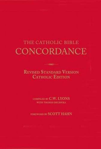 The Catholic Bible Concordance for the Revised Standard Version by C W Lyons