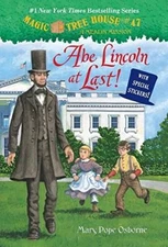 Abe Lincoln at Last! (Magic Tree House, Book #47) by Mary Pope Osborne