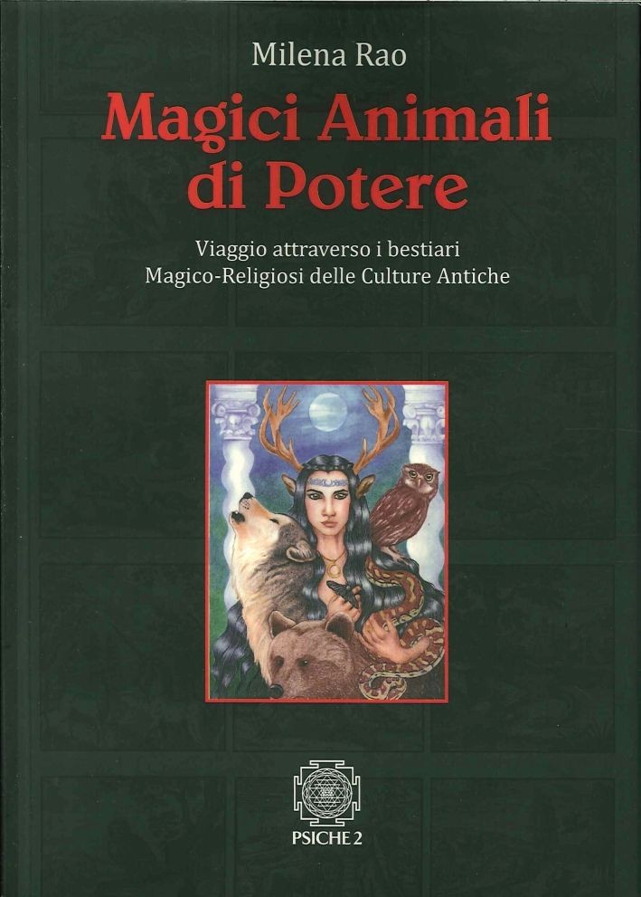 Libri Milena Rao - Magici Animali Di Potere. Viaggio Attraverso I Bestiari Magic