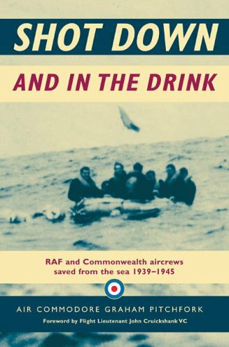 Shot Down and In The Drink: RAF and Commonwealth Aircrews Saved from the Sea, 19