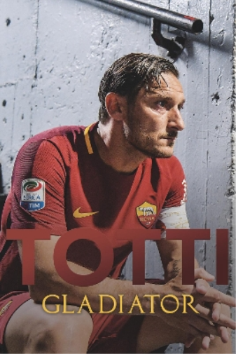 Francesco Totti Gladiator (Tascabile)