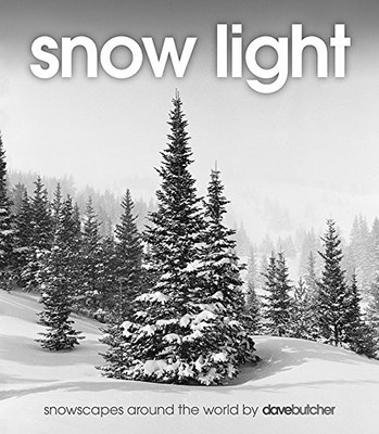 Snow Light: Snowscapes Around the Wor..., Butcher, Dave