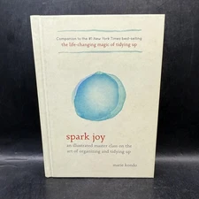 Spark Joy Marie Kondo Illustrated Organizing KonMari Hardcover Ten Speed Press