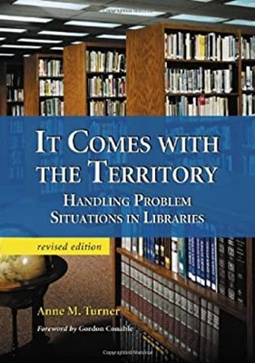 It Comes with the Territory : Handling Problem Situations in Libr