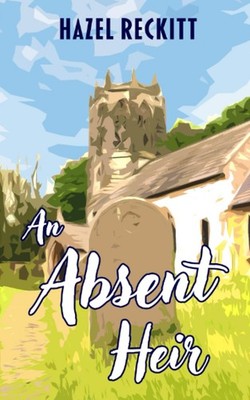 An Absent Heir By Reckitt, Mrs Hazel Mrs Hazel Reckitt,