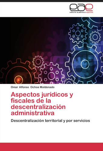Omar Alfonso Ochoa Maldonado | Aspectos jurídicos y fiscales de la...