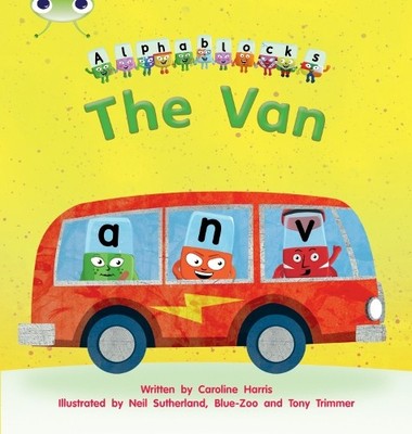 Bug Club Phonics - Phase 3 Unit 6: Alphablocks The Van by Car... - 9781408279564