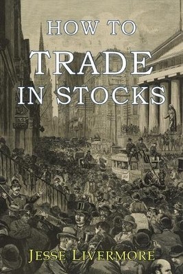 Jesse Livermore How to Trade In Stocks (Taschenbuch) (US IMPORT)