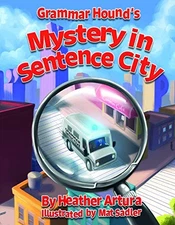 Grammar Hound's Mystery in Sentence ..., Heather Artura