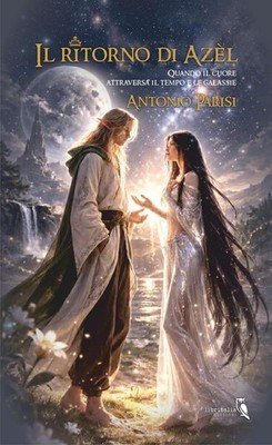 Antonio Parisi Il ritorno di Azèl. Quando il cuore attra (Paperback) (UK IMPORT)