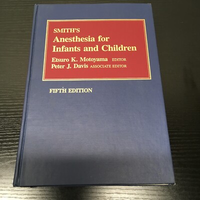 Smith s Anesthesia For Infants And Children Fifth Edition 1990
